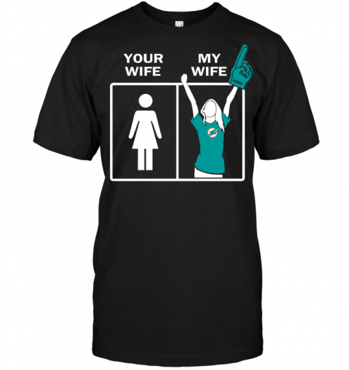 Miami Dolphins: Your Wife My Wife