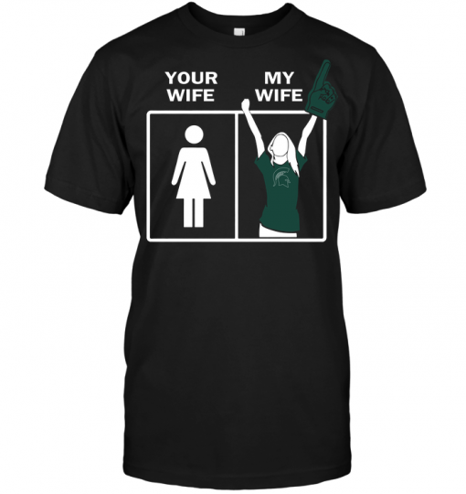 Michigan State Spartans: Your Wife My Wife