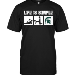 Michigan State Spartans: Life Is Simple