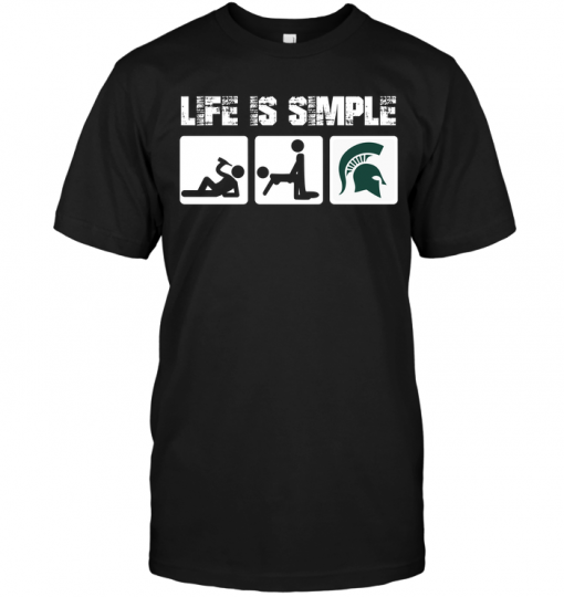 Michigan State Spartans: Life Is Simple