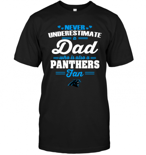 Never Underestimate A Dad Who Is Also A Carolina Panthers Fan