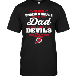 Never Underestimate A Dad Who Is Also A New Jersey Devils Fan