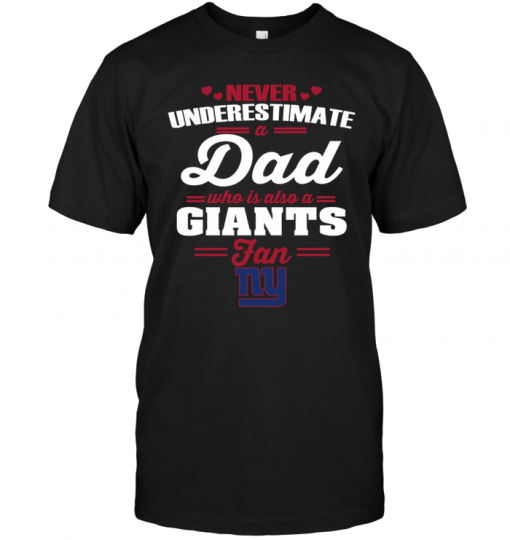 Never Underestimate A Dad Who Is Also A New York Giants Fan