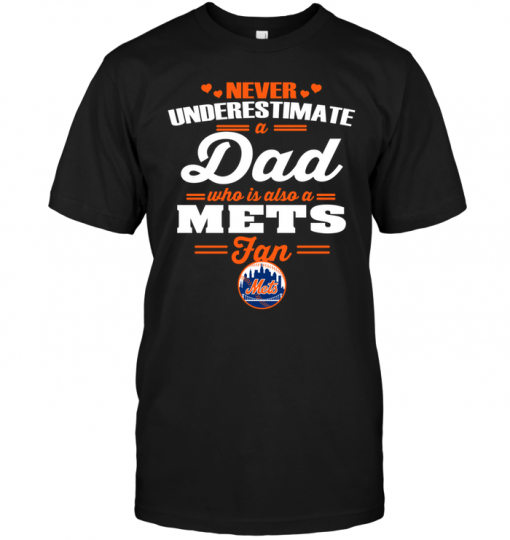 Never Underestimate A Dad Who Is Also A New York Mets Fan