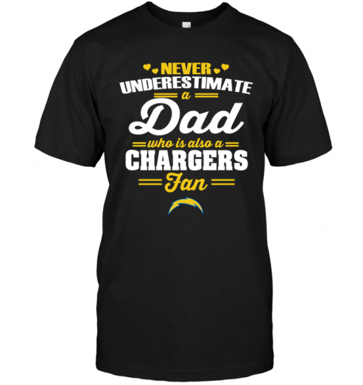 Never Underestimate A Dad Who Is Also A San Diego Chargers Fan
