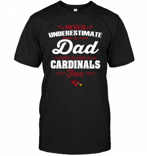 Never Underestimate A Dad Who Is Also An Arizona Cardinals Fan