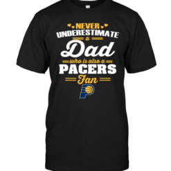 Never Underestimate A Dad Who Is Also An Indiana Pacers Fan