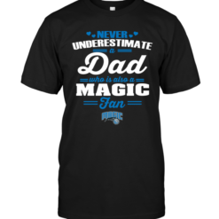 Never Underestimate A Dad Who Is Also An Orlando Magic Fan
