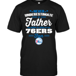 Never Underestimate A Father Who Is Also A 76ers Fan