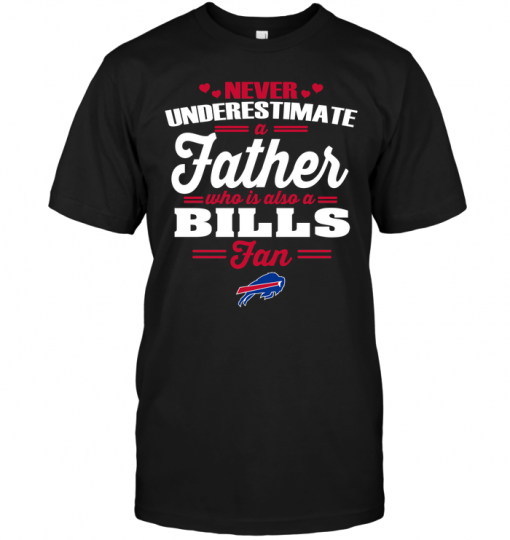 Never Underestimate A Father Who Is Also A Bills Fan