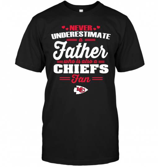 Never Underestimate A Father Who Is Also A Chiefs Fan