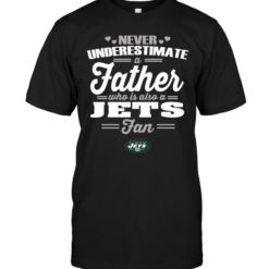 Never Underestimate A Father Who Is Also A Jets Fan