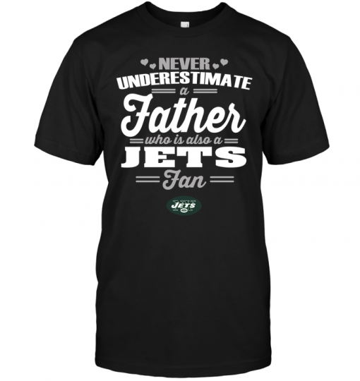 Never Underestimate A Father Who Is Also A Jets Fan