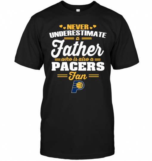 Never Underestimate A Father Who Is Also A Pacers Fan