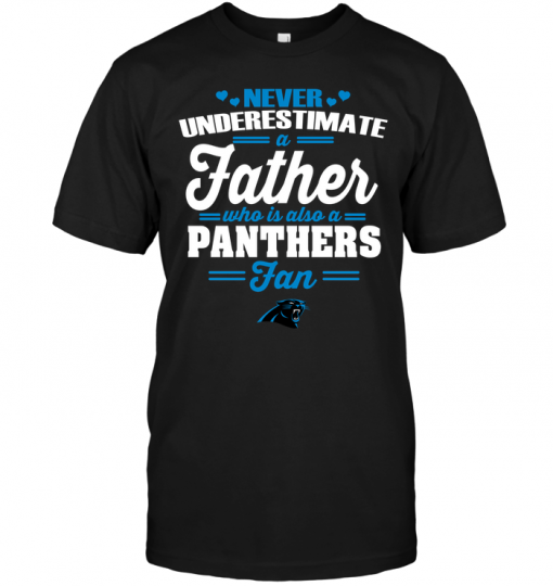 Never Underestimate A Father Who Is Also A Panthers Fan