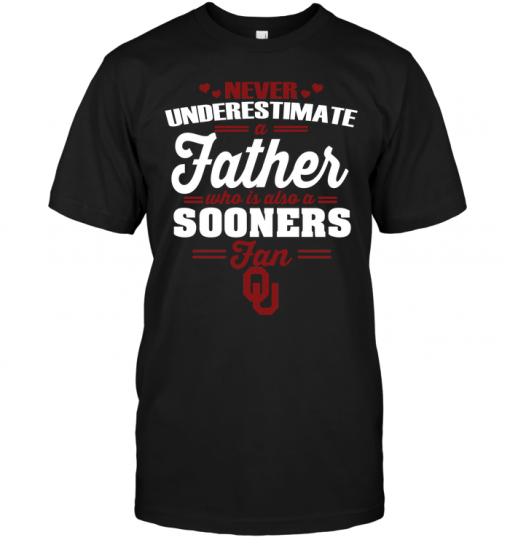 Never Underestimate A Father Who Is Also A Sooners Fan