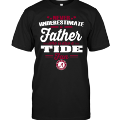 Never Underestimate A Father Who Is Also A Tide Fan