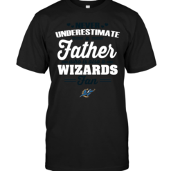 Never Underestimate A Father Who Is Also A Wizards Fan