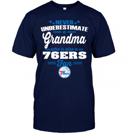 Never Underestimate A Grandma Who Is Also A 76ers Fan