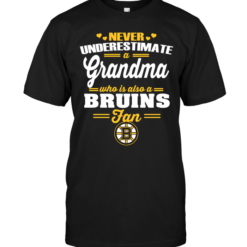 Never Underestimate A Grandma Who Is Also A Bruins Fan