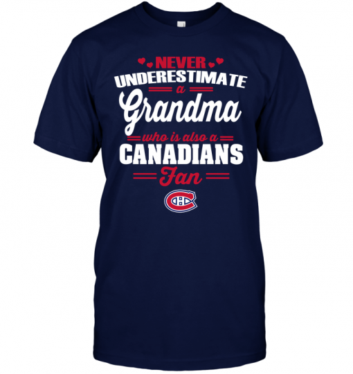 Never Underestimate A Grandma Who Is Also A Canadians Fan