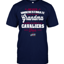 Never Underestimate A Grandma Who Is Also A Cavaliers Fan