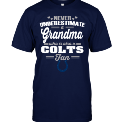Never Underestimate A Grandma Who Is Also A Colts Fan