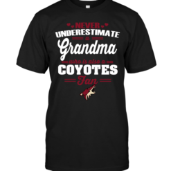 Never Underestimate A Grandma Who Is Also A Coyotes Fan