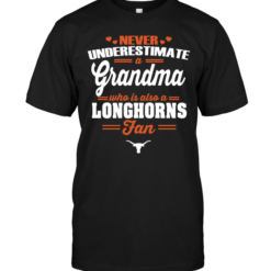 Never Underestimate A Grandma Who Is Also A Longhorns Fan