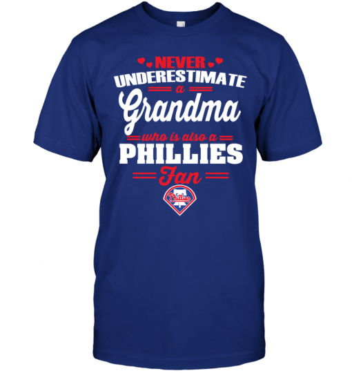 Never Underestimate A Grandma Who Is Also A Phillies Fan