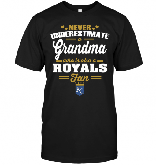 Never Underestimate A Grandma Who Is Also A Royals Fan