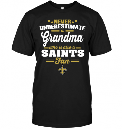 Never Underestimate A Grandma Who Is Also A Saints Fan