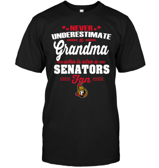 Never Underestimate A Grandma Who Is Also A Senators Fan