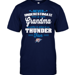 Never Underestimate A Grandma Who Is Also A Thunder Fan