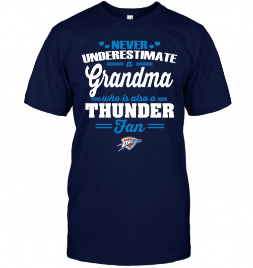 Never Underestimate A Grandma Who Is Also A Thunder Fan