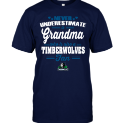 Never Underestimate A Grandma Who Is Also A Timberwolves Fan