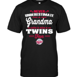 Never Underestimate A Grandma Who Is Also A Twins Fan
