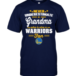 Never Underestimate A Grandma Who Is Also A Warriors Fan