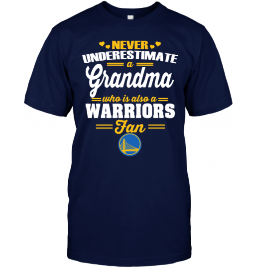 Never Underestimate A Grandma Who Is Also A Warriors Fan