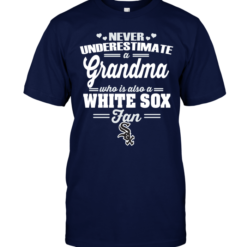 Never Underestimate A Grandma Who Is Also A White Sox Fan