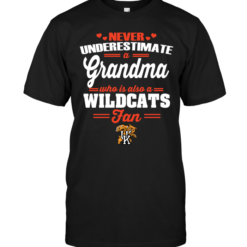 Never Underestimate A Grandma Who Is Also A Wildcats Fan