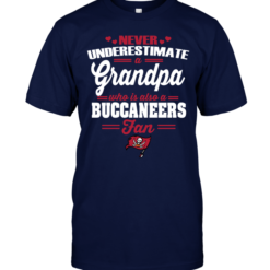 Never Underestimate A Grandpa Who Is Also A Buccaneers Fan