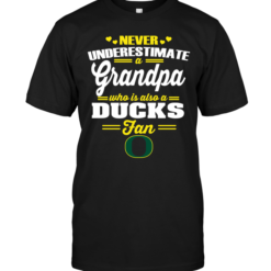 Never Underestimate A Grandpa Who Is Also A Ducks Fan