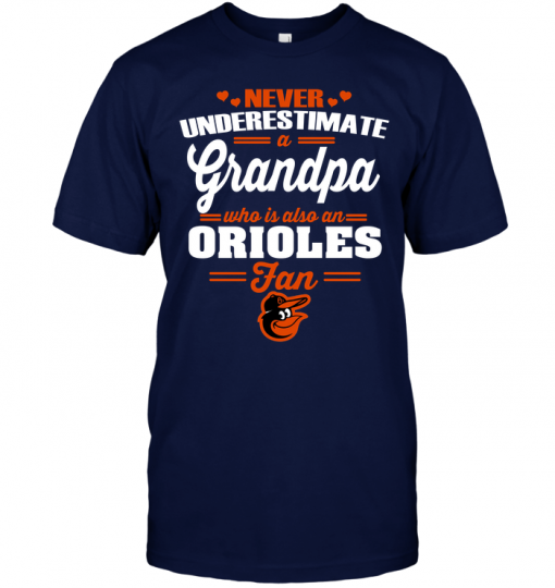 Never Underestimate A Grandpa Who Is Also An Orioles Fan