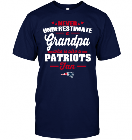 Never Underestimate A Grandpa Who Is Also A Patriots Fan