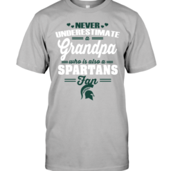Never Underestimate A Grandpa Who Is Also A Spartans Fan