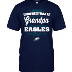 Never Underestimate A Grandpa Who Is Also An Eagles Fan