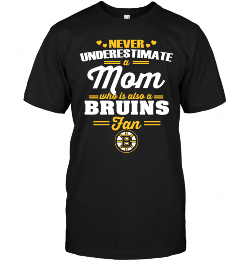 Never Underestimate A Mom Who Is Also A Boston Bruins Fan
