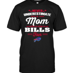 Never Underestimate A Mom Who Is Also A Buffalo Bills Fan