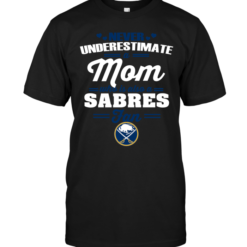 Never Underestimate A Mom Who Is Also A Buffalo Sabres Fan